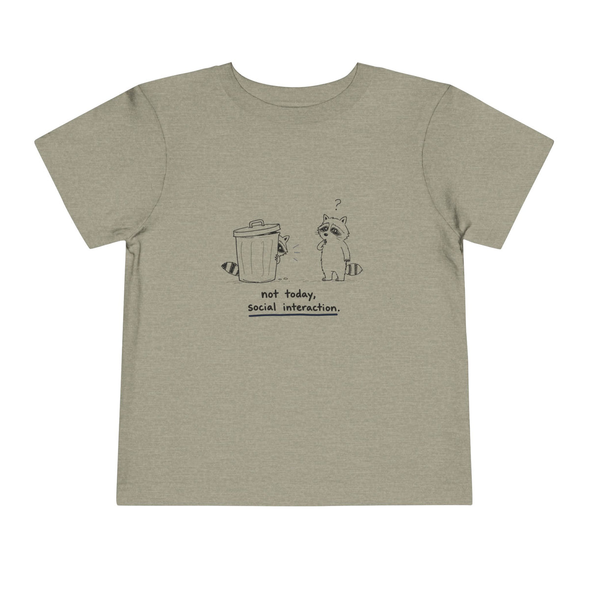 Toddler Tee — "Not Today, Social Interaction" Raccoon Graphic