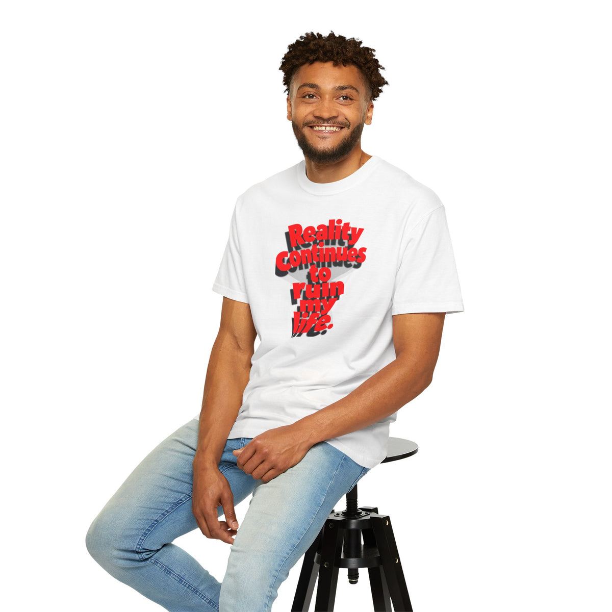 Reality Continues To Ruin My Life T-Shirt