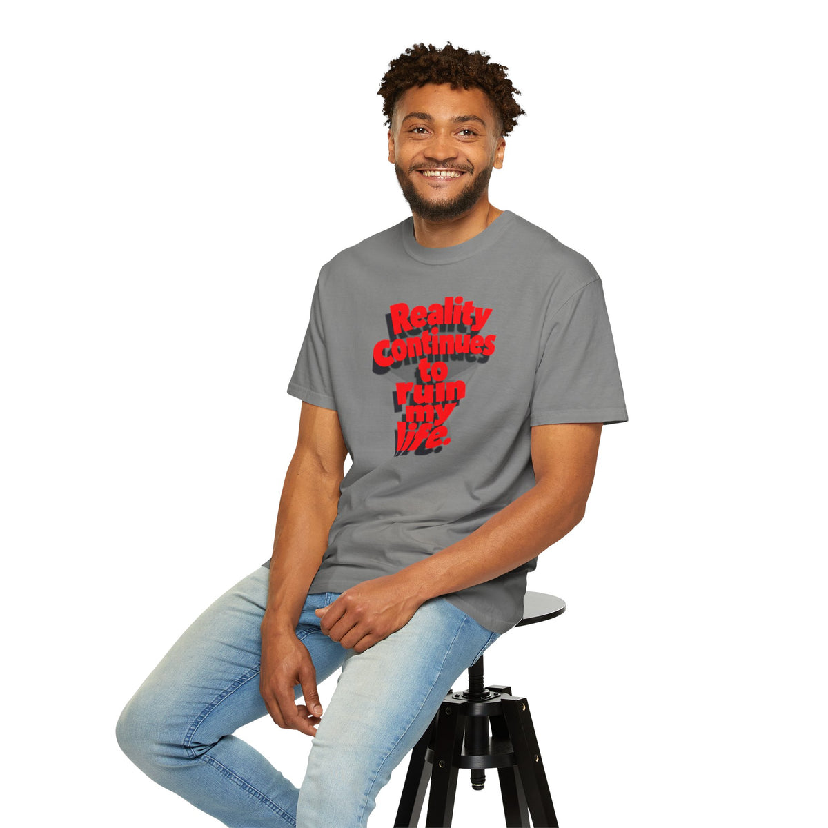 Reality Continues To Ruin My Life T-Shirt