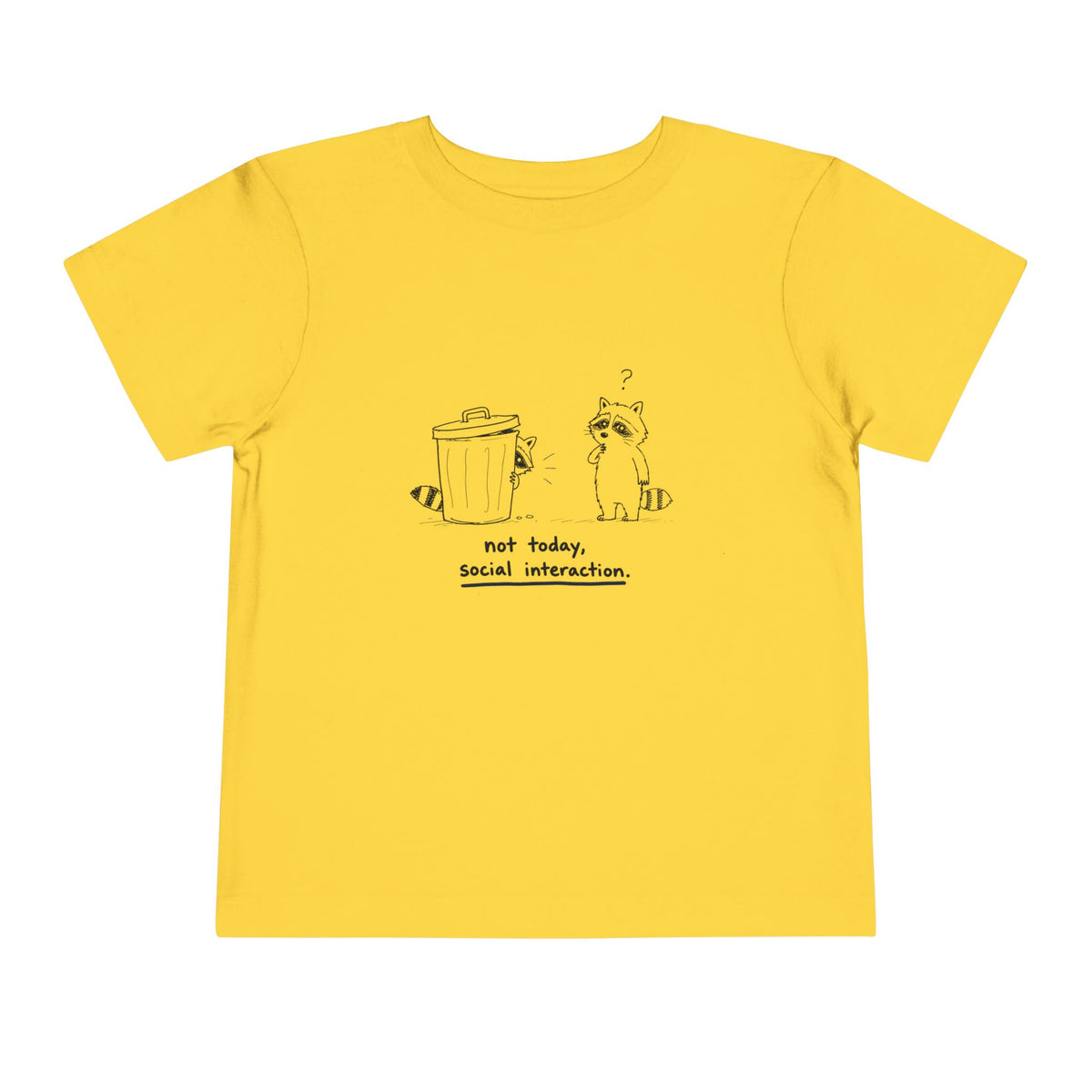 Toddler Tee — "Not Today, Social Interaction" Raccoon Graphic